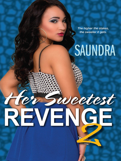 Title details for Her Sweetest Revenge 2 by Saundra - Available